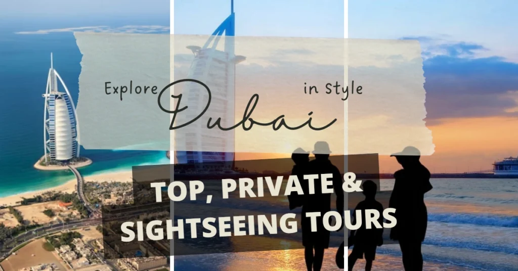 Explore Dubai in Style – Top Tours, Private & Sightseeing