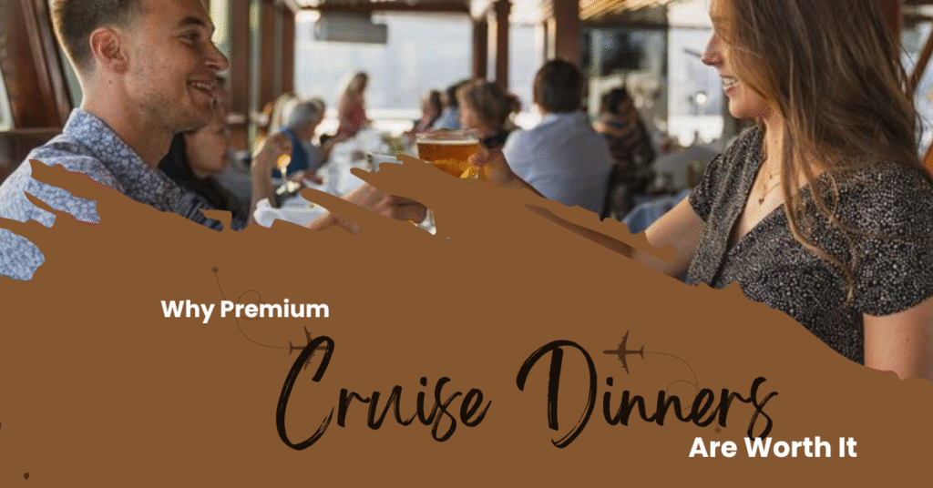 Premium Cruise Dinners